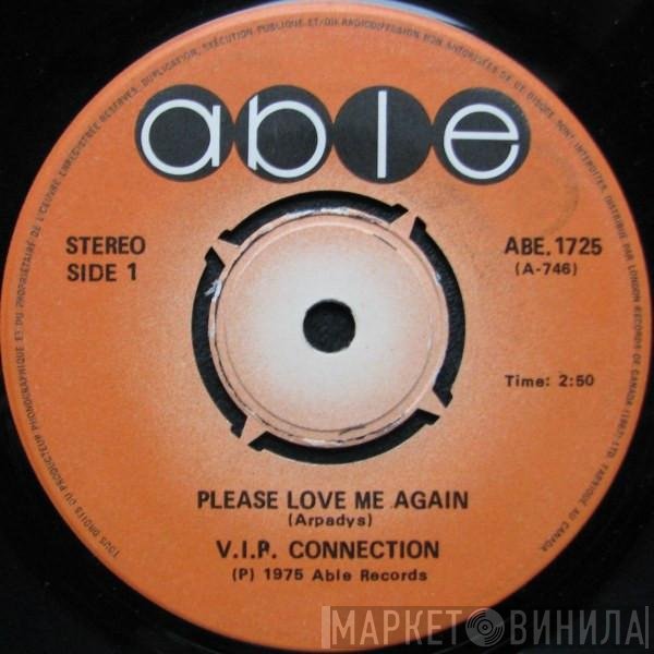 V.I.P. Connection - Please Love Me Again / West Coast Drive