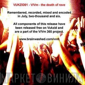 V/Vm  - The Death Of Rave (The Source)