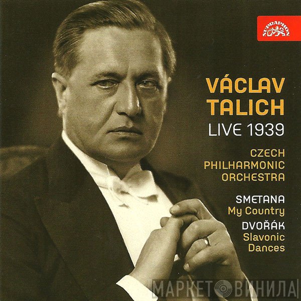 Václav Talich • The Czech Philharmonic Orchestra • Bedřich Smetana • Antonín Dvořák  - Live 1939 - My Country, Slovanské Tance