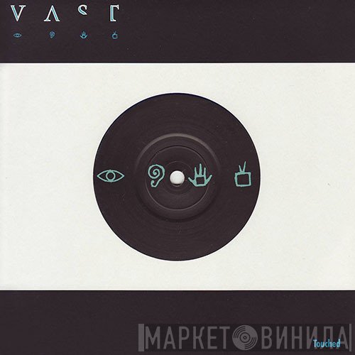VAST - Touched