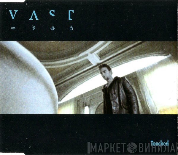 VAST  - Touched