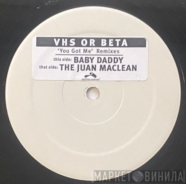 VHS Or Beta - You Got Me (Remixes)