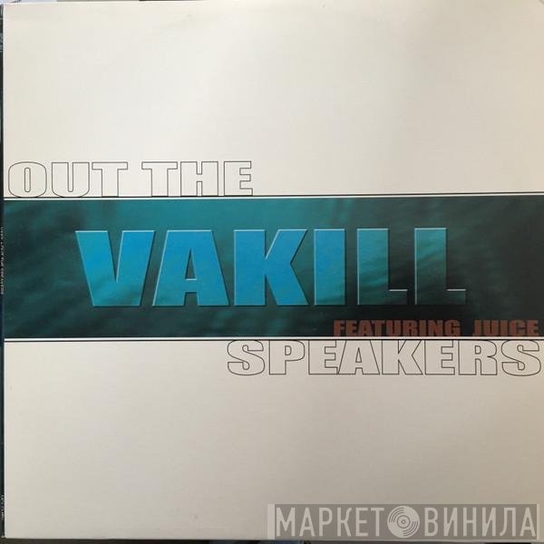 Vakill - Out The Speakers
