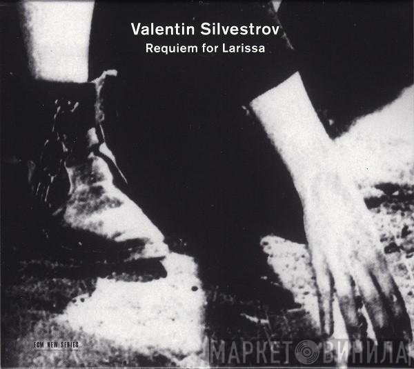 Valentin Silvestrov - Requiem For Larissa
