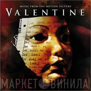  - Valentine: Music From The Motion Picture