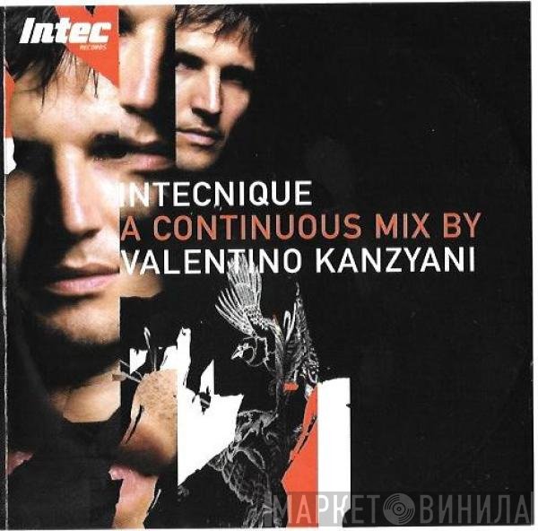 Valentino Kanzyani  - Intecnique (A Continuous Mix)