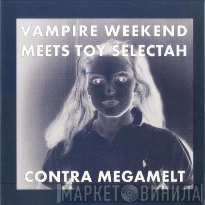 Vampire Weekend Meets Toy Selectah  - Contra Megamelt