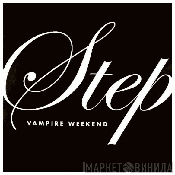 Vampire Weekend  - Step
