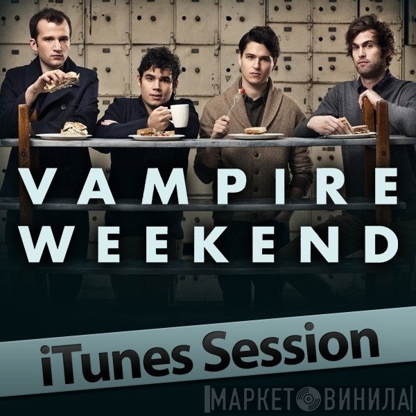 Vampire Weekend  - iTunes Session