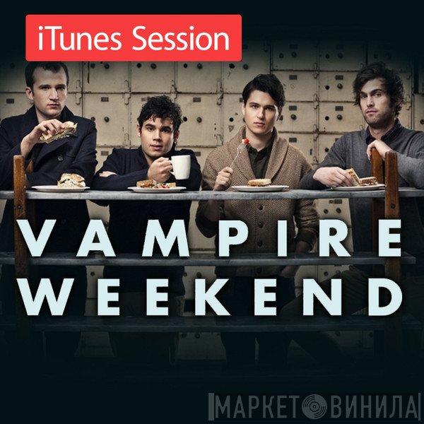 Vampire Weekend  - iTunes Session