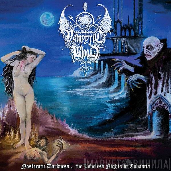 Vampyric Blood - Nosferatu Darkness... The Loveless Nights In Tavastia