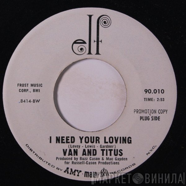 Van & Titus - I Need Your Loving / We'd Better Stop