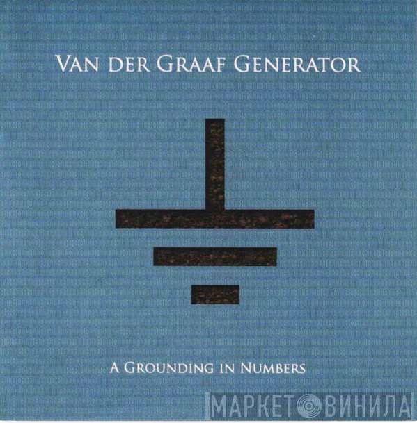 Van Der Graaf Generator  - A Grounding In Numbers