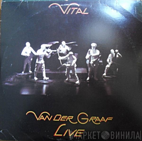 Van Der Graaf Generator  - Vital