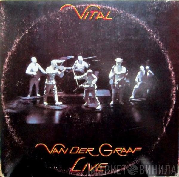 Van Der Graaf Generator  - Vital