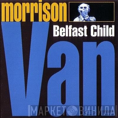 Van Morrison  - Belfast Child
