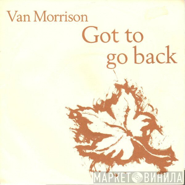 Van Morrison  - Got To Go Back