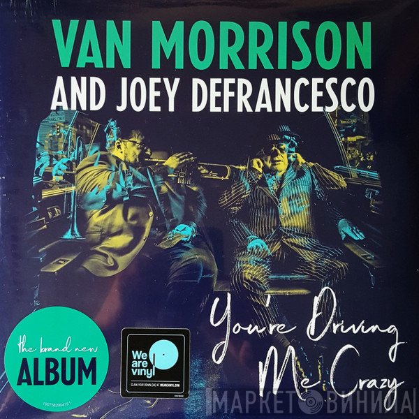 Van Morrison, Joey DeFrancesco - You're Driving Me Crazy