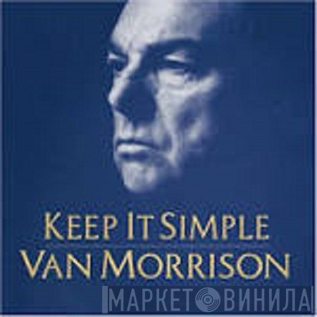 Van Morrison  - Keep It Simple