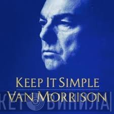 Van Morrison  - Keep It Simple