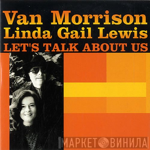 Van Morrison, Linda Gail Lewis - Let's Talk About Us