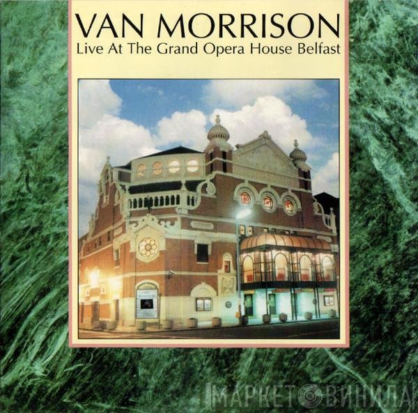 Van Morrison - Live At The Grand Opera House Belfast