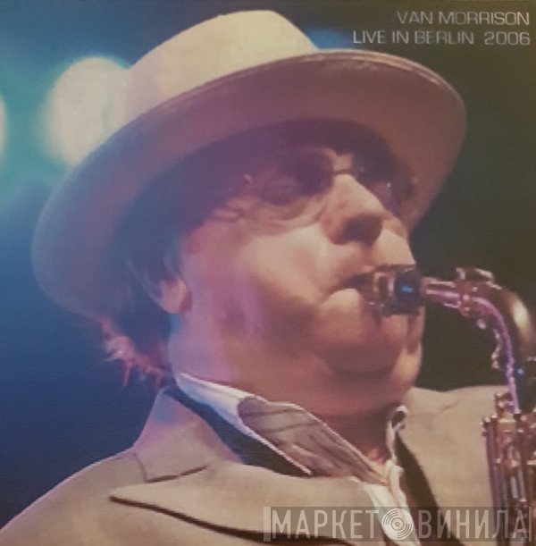 Van Morrison  - Live In Berlin 2006