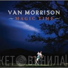 Van Morrison  - Magic Time