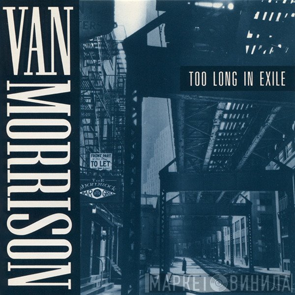 Van Morrison - Too Long In Exile