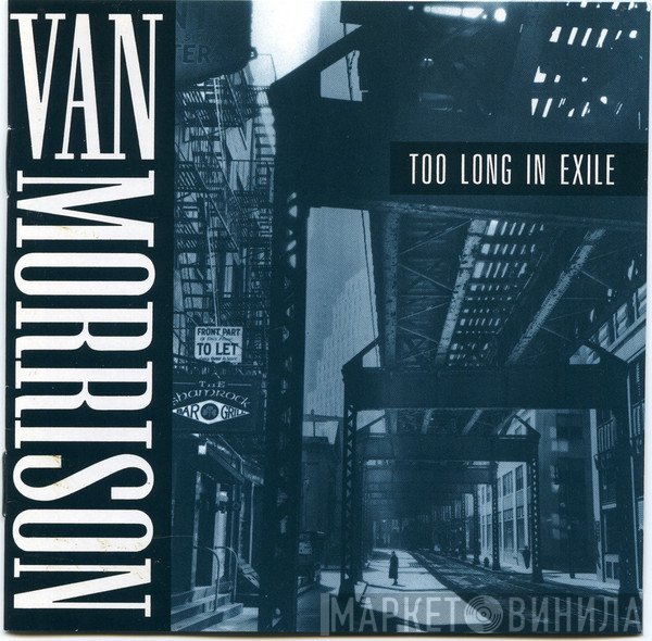 Van Morrison  - Too Long In Exile