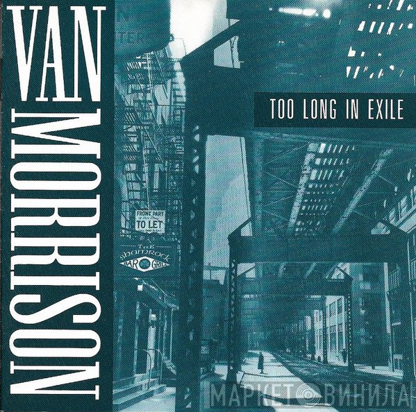 Van Morrison  - Too Long In Exile
