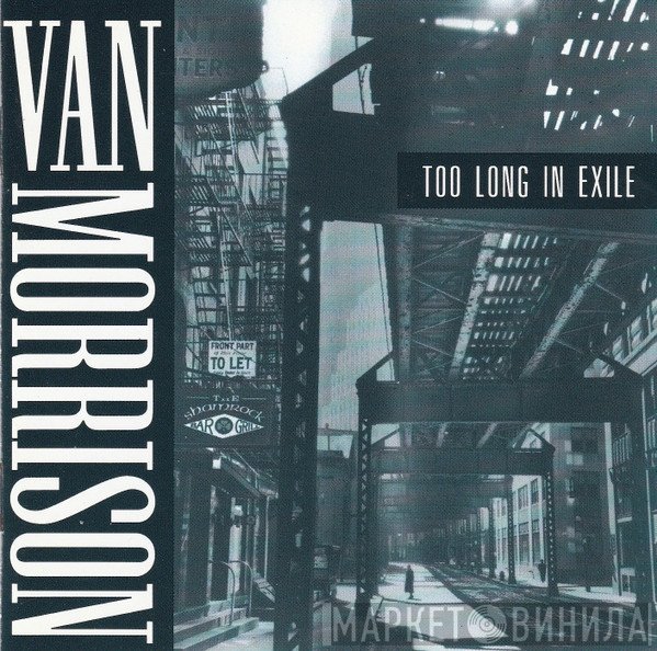 Van Morrison  - Too Long In Exile