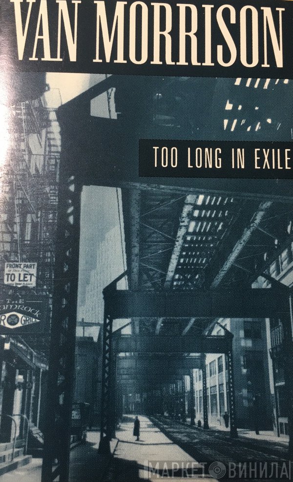 Van Morrison  - Too Long In Exile