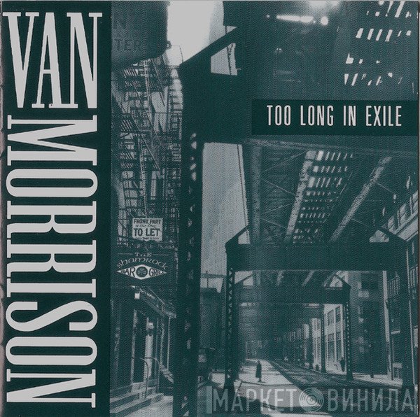 Van Morrison  - Too Long In Exile