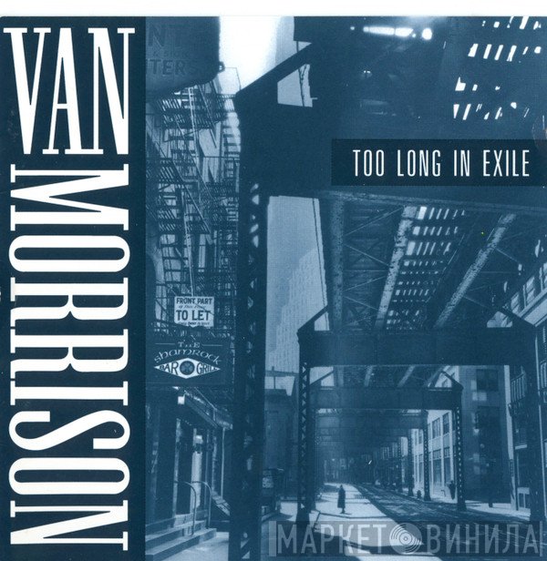 Van Morrison  - Too Long In Exile