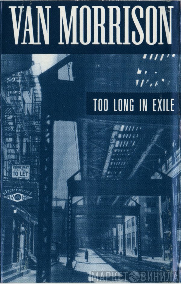 Van Morrison  - Too Long In Exile