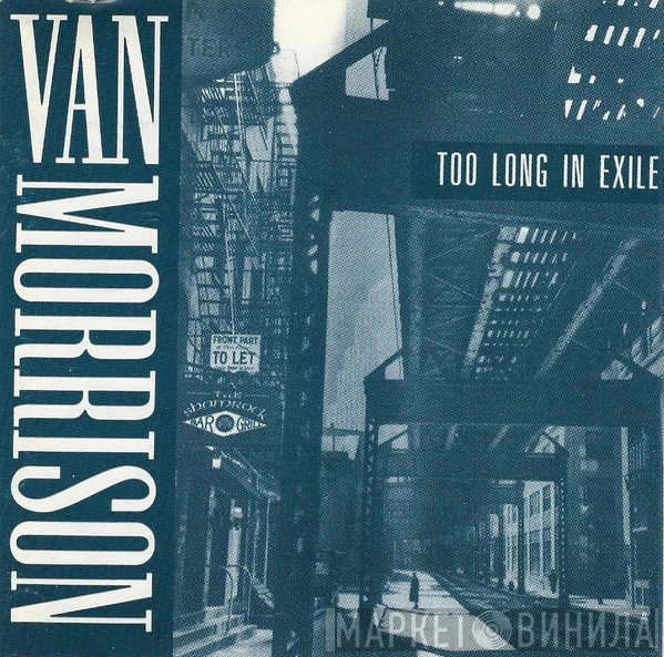 Van Morrison  - Too Long In Exile