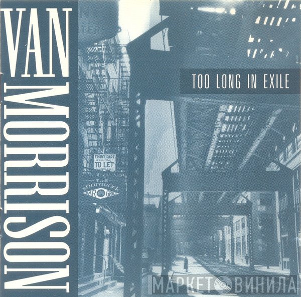 Van Morrison  - Too Long In Exile