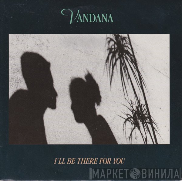 Vandana Parmar - I'll Be There For You