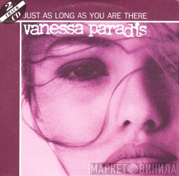 Vanessa Paradis - Just As Long As You Are There