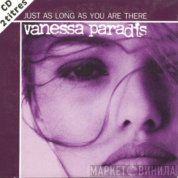 Vanessa Paradis - Just As Long As You Are There