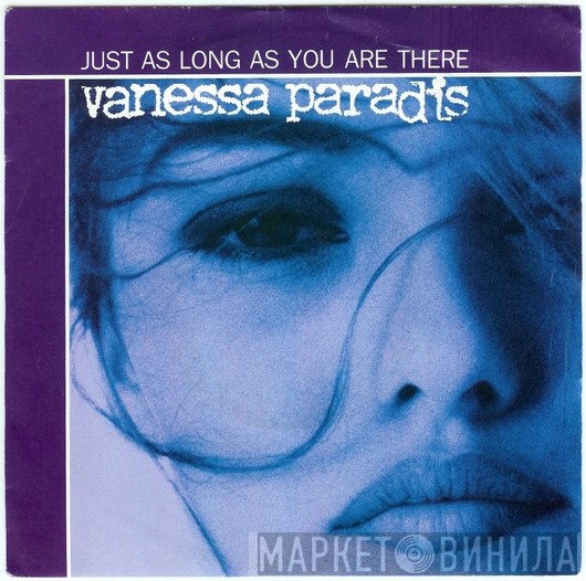 Vanessa Paradis - Just As Long As You Are There