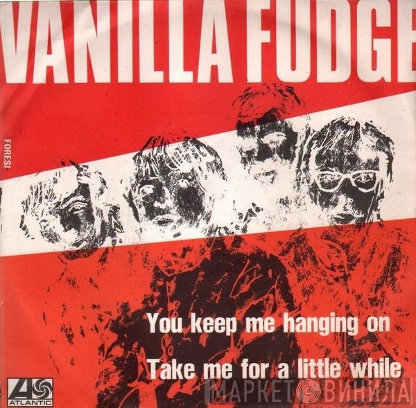 Vanilla Fudge - You Keep Me Hangin' On / Take Me For A Little While
