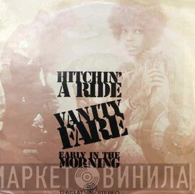Vanity Fare  - Hitchin' A Ride / Early In The Morning