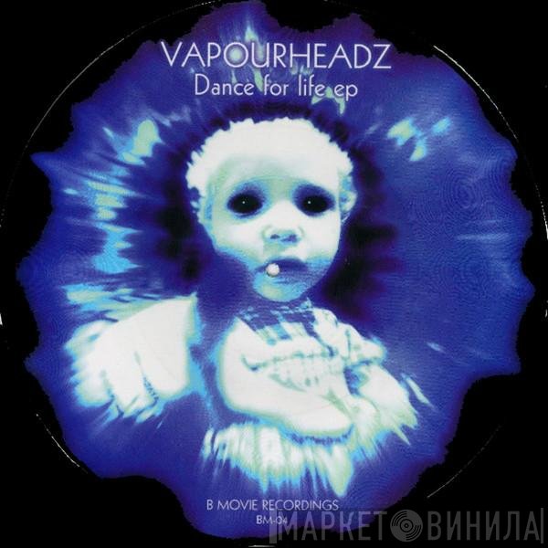 Vapourheadz - Dance For Life EP