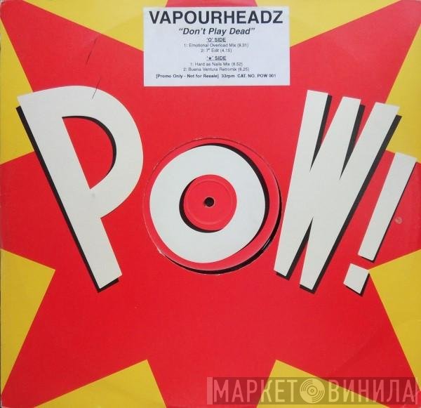 Vapourheadz - Don't Play Dead
