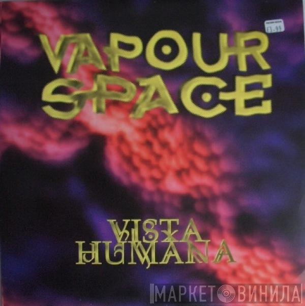 Vapourspace - Vista Humana