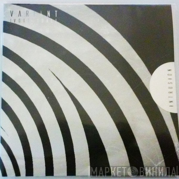 Variant  - Vortexual [Intrusion Dub]