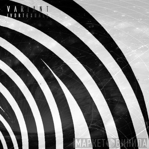 Variant  - Vortexual [Outtake]
