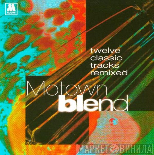 Various - Motown Blend - Twelve Classic Tracks Remixed